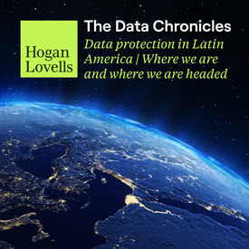 The Data Chronicles_Data protection in Latin America  - Where we are and where we are headed